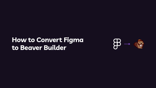 Convert Figma to Beaver Builder