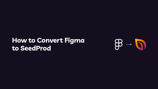 How to Convert Figma to SeedProd