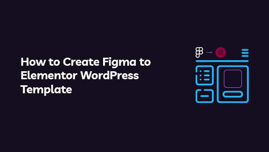 How to Create Figma to Elementor WordPress Template