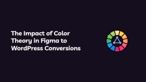 Impact of Color Theory in Figma to WordPress Conversions