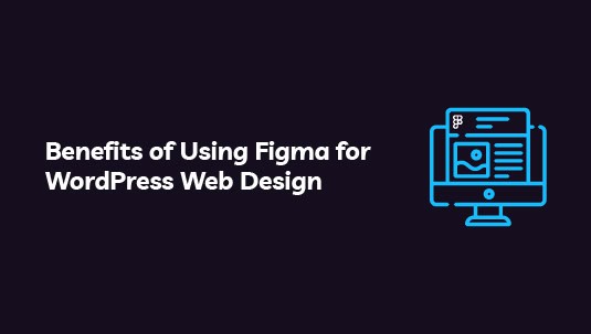 figma-benefits-for-wordpress-web-design