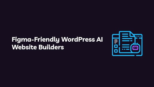 figma-friendly-wordpress-ai-builders