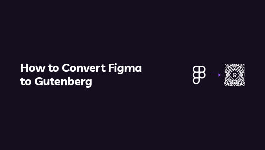 How to Convert Figma to Gutenberg