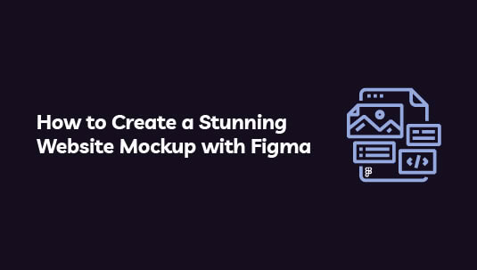 How to Create a Stunning Website Mockup with Figma