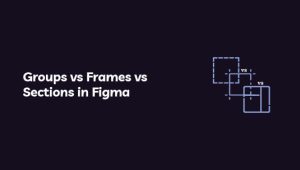 Groups vs Frames vs Sections